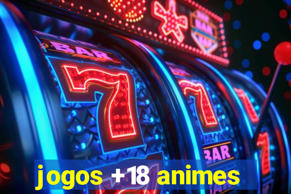 jogos +18 animes